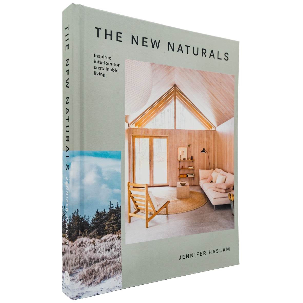 The New Naturals: Inspired Interiors For Sustainable Living by Jennifer Haslam (Hardcover)